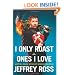 I Only Roast the Ones I Love: Busting Balls Without Burning Bridges