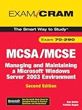 MCSA/MCSE 70-290 Exam Cram: Managing and Maintaining a Windows Server 2003 Environment (2nd Edition)