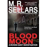 Blood Moon: A Rowan Gant Investigation (Rowan Gant Investigations, Book 9) ~ M. R. Sellars