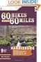 60 Hikes Within 60 Miles: Harrisburg: Including Lancaster, York, and Surrounding Counties