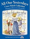 All Our Yesterdays Cross Stitch Collection
