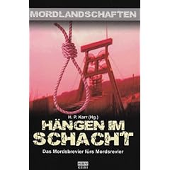 H�ngen im Schacht: Das Mordsbrevier f�r's Mordsrevier