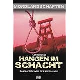 H�ngen im Schacht: Das Mordsbrevier f�r's Mordsreviervon "H. P. Karr"
