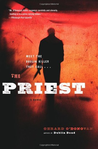 The Priest: A Novel [Paperback] [2012] (Author) Gerard O'Donovan