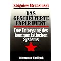 Das gescheiterte Experiment. Der Untergang des kommunistischen Systems