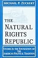 The Natural Rights Republic: Studies in the Foundation of the American Political Tradition (FRANK COVEY LOYOLA L)