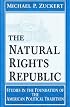 The Natural Rights Republic: Studies in the Foundation of the American Political Tradition (Loyola Lectures in Political Analysis)