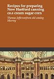 Recipes for preparing New Hartford canning co.s cream sugar corn