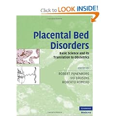 Placental Bed Disorders: Basic Science and its Translation to Obstetrics by Robert Pijnenborg, Ivo Brosens and Roberto Romero