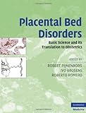 Placental bed vascular disorders : basic science and its translation to obstetrics