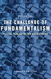 The Challenge of Fundamentalism: Political Islam and the New World Disorder
