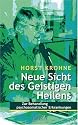Neue Sicht des Geistigen Heilens