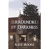Surrounded by Darknessby Moore Alice Moore