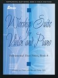 Instrumental Duet Series - Book 4: (Worship Suite) Stylized Selections for Violin and Piano