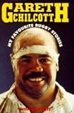 Gareth Chilcott : my favourite rugby stories