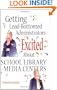 Getting Lead-Bottomed Administrators Excited About School Library Media Centers: