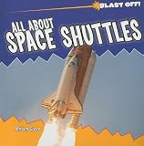 All About Space Shuttles (Blast Off!)