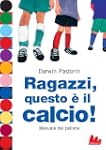 Ragazzi, questo � il calcio! (Univers...