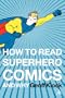 How to Read Superhero Comics and Why