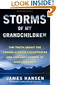 Storms of My Grandchildren: The Truth About the Coming Climate Catastrophe and Our Last Chance to Save Humanity