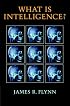 What Is Intelligence?: Beyond the Flynn Effect