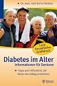 Diabetes im Alter: Informationen f&uuml;r Senioren. Tipps und Hilfsmittel, die Ihnen den Alltag erleichtern in lesefreundlichem Gro&szlig;druck