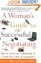 A Woman's Guide to Successful Negotiating: How to Convince, Collaborate, & Create Your Way to Agreement