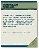 SEVERE PSEUDOMONAS AERUGINOSA INFECTIONS: Tackling the conundrum of drug resistance Because of this organism's predilection for resistance, treatment of ... close monitoring. (Postgraduate Medicine)
