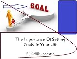 The Importance Of Setting Goals In Your Life