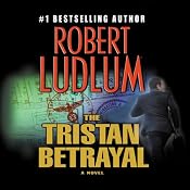 The Tristan Betrayal | [Robert Ludlum]