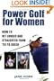 Power Golf for Women: How to Hit Longer & Straighter from Tee to Green