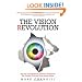 The Vision Revolution: How the Latest Research Overturns Everything We Thought We Knew About Human Vision