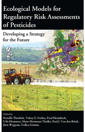 Ecological Models for Regulatory Risk Assessments of Pesticides: Developing a Strategy for the Future (Society of Environmental Toxicology and Chemistry)