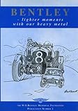 Bentley lighter moments with our heavy metal : a potpourri