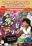When I Grow Up I Want To Be...a Veterinarian!: Sofia's Dream Comes True!