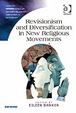 Revisionism and diversification in new religious movements