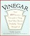 Vinegar: Over 400 Various, Versatile, and Very Good Uses You've Probably Never Thought Of
