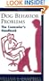 Dog Behavior Problems: The Counselor's Handbook