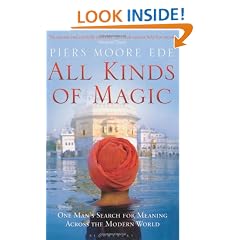 All Kinds of Magic: One Man's Search for Meaning Across the Modern World