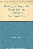 The history of Royal Air Force Bentley Priory and Stanmore Park