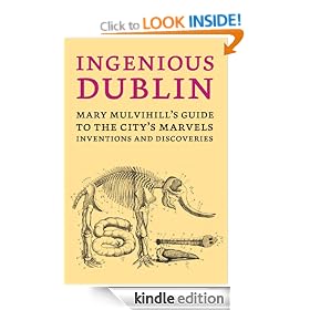 Ingenious Dublin: a guide to the city's marvels, discoveries and inventions