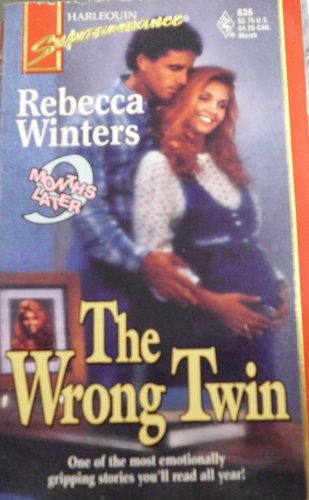 The Wrong Twin: 9 Months Later (Harlequin Superromance No. 636)
