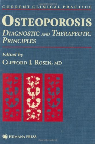 Osteoporosis: Diagnostic and Therapeutic Principles (Current Clinical Practice)