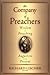 The Company of Preachers: Wisdom on Preaching, Augustine to the Present