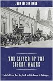 Search : The Silver of the Sierra Madre: John Robinson, Boss Shepherd, and the People of the Canyons