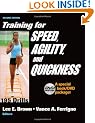 Training for Speed, Agility and Quickness: Training Drills for Peak Performance