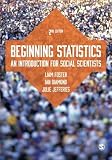Beginning statistics : an introduction for social scientists