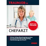 Traumjobs / Chefarzt: >Mit den richtigen Bewerbungstipps punkten >Ein authentisches Bild vom Berufsalltag >Die Anforderungen der Zukunftvon "Fritz Grupe"