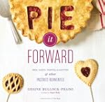 Pie It Forward: Pies, Tarts, Tortes,...