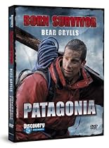 Bear Grylls: Born Survivor - Patagonia